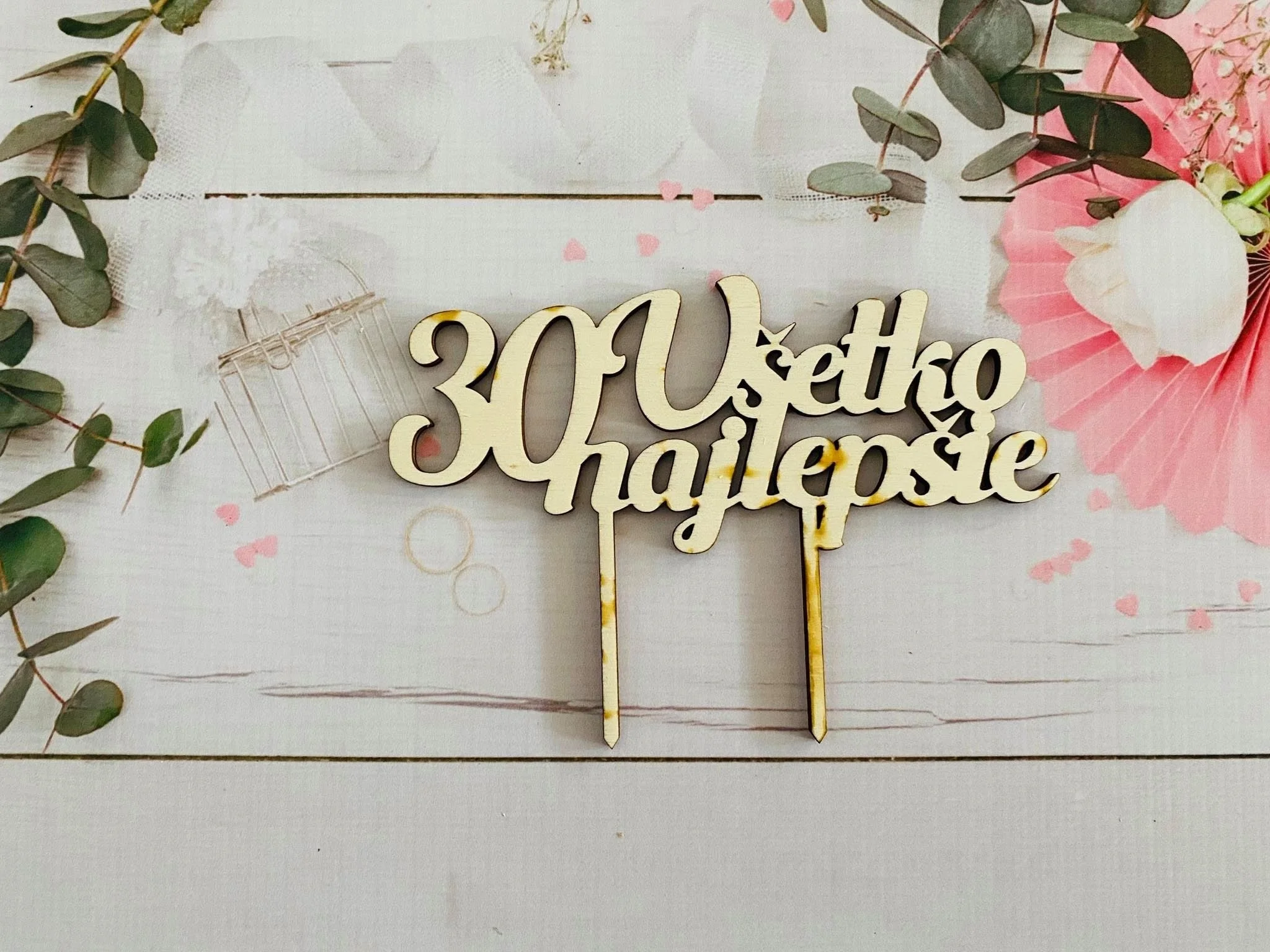 Drevený zápich - Všetko najlepšie k 30 narodeninám