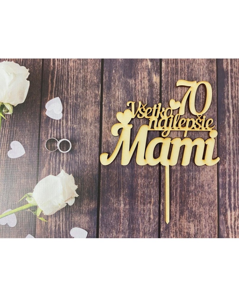 Drevený zápich – Všetko najlepšie Mami 70